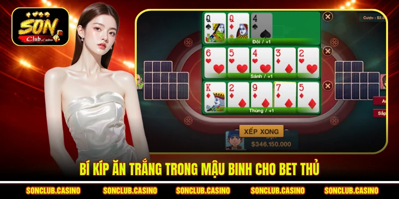 Bí kíp ăn trắng trong mậu binh cho bet thủ