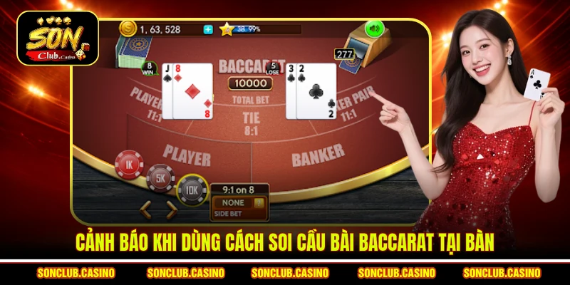 Cảnh báo khi dùng cách soi cầu bài Baccarat tại bàn