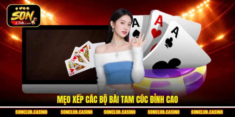 Các Bộ Trong Bài Tam Cúc – Nhận Diện Chuẩn Chơi Là Thắng 3 Mẹo xếp các bộ bài Tam cúc đỉnh cao