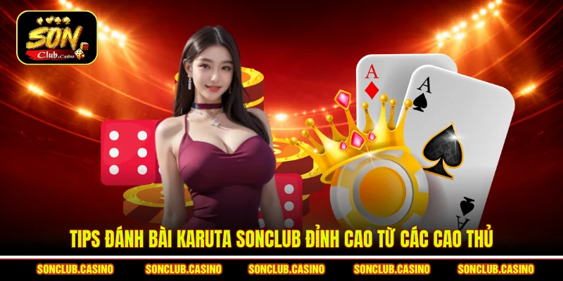 Tips đánh bài Karuta Sonclub đỉnh cao từ các cao thủ